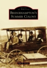 Bridgehampton's Summer Colony - eBook