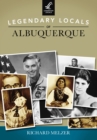 Legendary Locals of Albuquerque - eBook