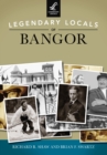 Legendary Locals of Bangor - eBook