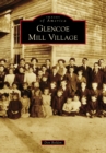Glencoe Mill Village - eBook