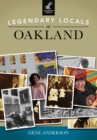 Legendary Locals of Oakland - eBook