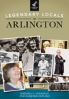 Legendary Locals of Arlington - eBook