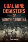 Coal Mine Disasters of North Carolina - eBook