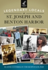 Legendary Locals of St. Joseph and Benton Harbor - eBook