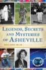 Legends, Secrets and Mysteries of Asheville - eBook