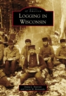 Logging in Wisconsin - eBook