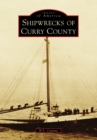 Shipwrecks of Curry County - eBook