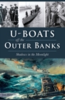 U-Boats off the Outer Banks : Shadows in the Moonlight - eBook