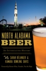 North Alabama Beer : An Intoxicating History - eBook