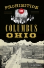 Prohibition in Columbus, Ohio - eBook