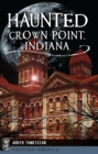 Haunted Crown Point, Indiana - eBook