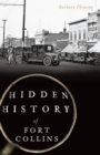 Hidden History of Fort Collins - eBook