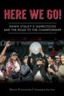 Here We Go! : Dawn Staley's Gamecocks and the Road to the Championship - eBook