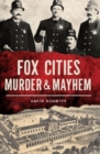 Fox Cities Murder & Mayhem - eBook