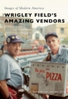 Wrigley Field's Amazing Vendors - eBook