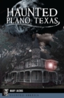 Haunted Plano, Texas - eBook