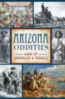 Arizona Oddities : Land of Anomalies & Tamales - eBook