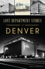 Lost Department Stores of Denver - eBook