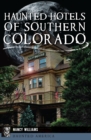 Haunted Hotels of Southern Colorado - eBook