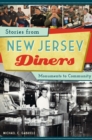 Stories from New Jersey Diners : Monuments to Community - eBook
