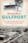 Growing Up in Gulfport : Boomer Memories from Stone's Ice Cream to Johnny Elmer and the Rockets - eBook