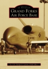 Grand Forks Air Force Base - eBook