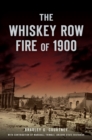 The Whiskey Row Fire of 1900 - eBook