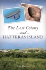 The Lost Colony and Hatteras Island - eBook