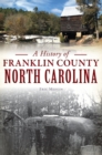 A History of Franklin County, North Carolina - eBook