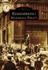 Remembering Marshall Field's - eBook