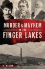 Murder & Mayhem in the Finger Lakes - eBook