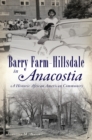 Barry Farm-Hillsdale in Anacostia : A Historic African American Community - eBook
