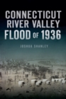 Connecticut River Valley Flood of 1936 - eBook