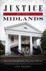 Justice in the Midlands : How a Local Sheriff Solved a Thirty-Year Cold Case - eBook