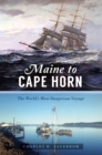Maine to Cape Horn : The World's Most Dangerous Voyage - eBook