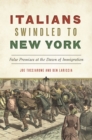 Italians Swindled to New york : False Promises at the Dawn of Immigration - eBook