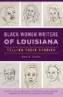 Black Women Writers of Louisiana : Telling Their Stories - eBook
