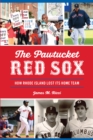The Pawtucket Red Sox : How Rhode Island Lost Its Home Team - eBook