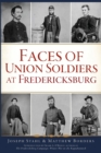 Faces of Union Soldiers at Fredericksburg - eBook