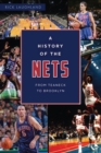 A History of the Nets : From Teaneck to Brooklyn - eBook