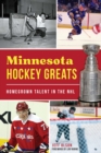 Minnesota Hockey Greats : Homegrown Talent in the NHL - eBook