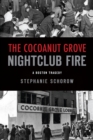 Cocoanut Grove Nightclub Fire, The : A Boston Tragedy - eBook