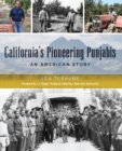 California's Pioneering Punjabis : An American Story - eBook