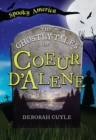 The Ghostly Tales of Coeur d'Alene - eBook