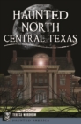Haunted North Central Texas - eBook