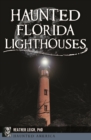 Haunted Florida Lighthouses - eBook