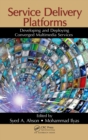 Service Delivery Platforms : Developing and Deploying Converged Multimedia Services - eBook
