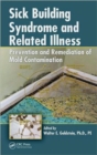 Sick Building Syndrome and Related Illness : Prevention and Remediation of Mold Contamination - Book