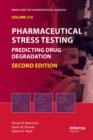 Pharmaceutical Stress Testing : Predicting Drug Degradation, Second Edition - Book