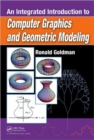 An Integrated Introduction to Computer Graphics and Geometric Modeling - Book